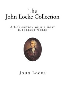The John Locke Collection: A Collection of his most Important Works