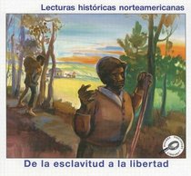 De La Esclavitud a La Libertad (Lecturas Historicas Norteamericanas) (Spanish Edition)