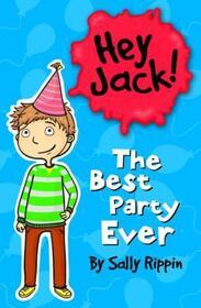 The Best Party Ever (Hey Jack!, Bk 13)