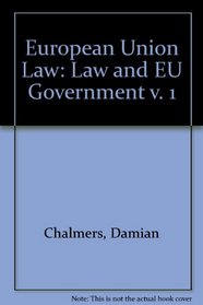 European Union Law Volume One: Law and EU Government