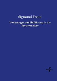 Vorlesungen zur Einfhrung in die Psychoanalyse (German Edition)