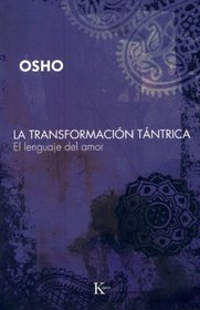 La transformacion tantrica: El lenguaje del amor (Sabiduria Perenne) (Spanish Edition)