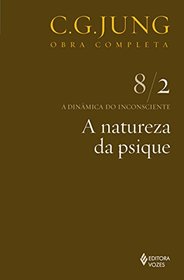 Dinamica do Inconsciente, A: A Natureza da Psique - 8 / 2
