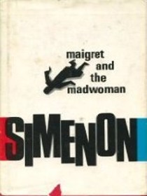 Maigret and the madwoman