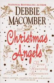 Christmas Angels : Three Heavenly Romances