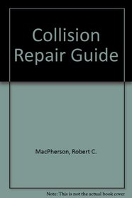 Collision Repair Guide (McGraw-Hill automotive technology series)