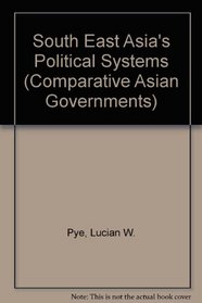 South East Asia's Political Systems (Comparative Asian Governments)