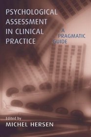 Psychological Assessment in Clinical Practice: A Pragmatic Guide