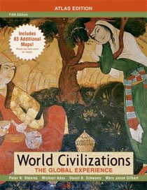 World Civilizations: The Global Experience, Combined Volume, Atlas Edition (5th Edition)