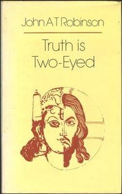 TRUTH IS TWO-EYED