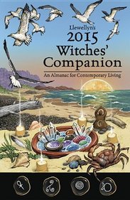 Llewellyn's 2015 Witches' Companion: An Almanac for Contemporary Living