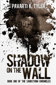 Shadow on the Wall (The SandStorm Chronicles, #1)