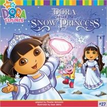 Dora Saves the Snow Princess (Dora the Explorer)