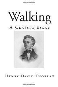 Walking: A Classic Essay