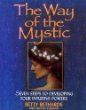 The Way of the Mystic: Seven Steps to Developing Your Intuitive Powers