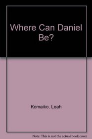 Where Can Daniel Be?