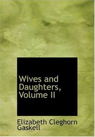 Wives and Daughters, Volume II (Large Print Edition)