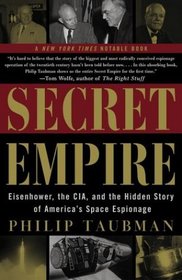 Secret Empire : Eisenhower, the CIA, and the Hidden Story of America's Space Espionage