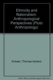 Ethnicity and Nationalism (Anthropology, Culture and Society Series)