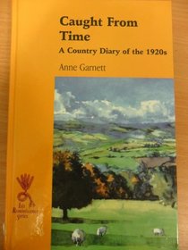 Caught from Time: A Country Diary from the 1920s (Reminiscence)