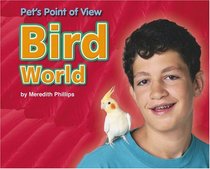 Bird World (Pet's Point of View)