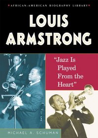 Louis Armstrong: Jazz Is Played from the Heart (African-American Biographies (Enslow))