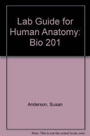 Lab Guide for Human Anatomy: Bio 201