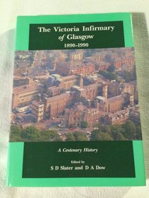 Victoria Infirmary of Glasgow,1890-1990: A Centenary History