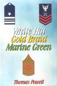 White hat, gold braid and marine green: The naval career of Lieutenant Commander Thomas J. Powell, USN (Ret), 1932-1958