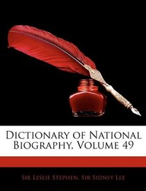 Dictionary of National Biography, Volume 49