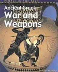 Ancient Greek War and Weapons (People in the Past Series-Greece)