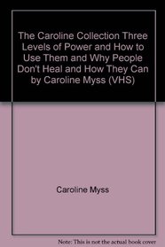 The Caroline Collection Three Levels of Power and How to Use Them and Why People Don't Heal and How They Can by Caroline Myss (VHS)