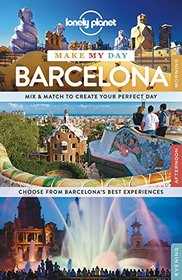 Lonely Planet Make My Day Barcelona (Travel Guide)