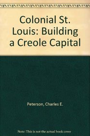 Colonial St. Louis: Building a Creole Capital