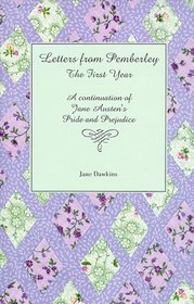 Letters from Pemberley, the First Year: A Continuation of Jane Austen's Pride and Prejudice