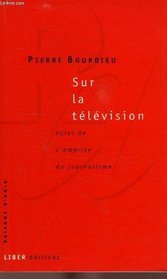 Sur la television: Suivi de L'emprise du journalisme (Raisons d'agir) (French Edition)