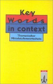 Key Words in Context. Thematischer Mittelstufenwortschatz (Lernmaterialien)