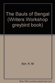 The Bauls of Bengal (Writers Workshop greybird book)