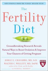 The Fertility Diet: Groundbreaking Research Reveals Natural Ways to Boost Ovulation and Improve Your Chances of Getting Pregnant