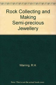 Rock collecting and making semi-precious jewellery: cutting and polishing gemstones