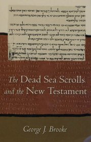 The Dead Sea Scrolls and the New Testament: Essays in Mutual Illumination