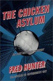 The Chicken Asylum (Alex Reynolds, Bk 5)