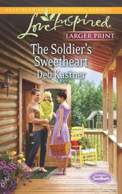 The Soldier's Sweetheart (Serendipity Sweethearts, Bk 1) (Love Inspired, No 795) (Larger Print)