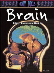 Brain: Injury, Illness and Health (Body Focus)