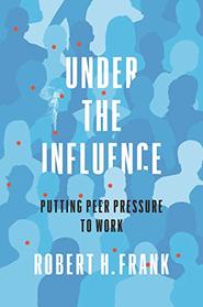 Under the Influence: Putting Peer Pressure to Work