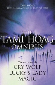 The Tami Hoag Omnibus: Cry Wolf / Lucky's Lady / Magic