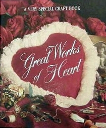 Great Works of Heart (Memories in the Making Series)