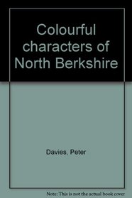 Colourful characters of North Berkshire
