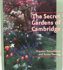 The Secret Gardens of Cambridge