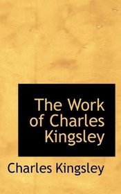 The Work of Charles Kingsley